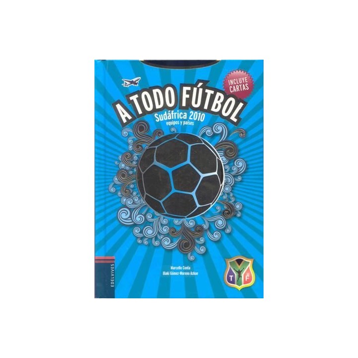 A todo fútbol. Sudáfrica 2010 equipos y países,